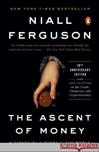 The Ascent of Money: A Financial History of the World: 10th Anniversary Edition Ferguson, Niall 9780143116172 Penguin Books - książka