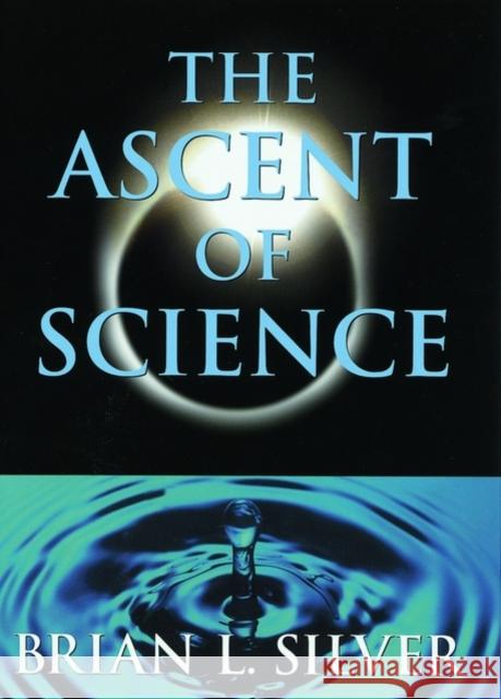 The Ascent of Science Brian L. Silver 9780195134278 Oxford University Press - książka