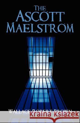 The Ascott Maelstrom Wallace Robert Brown 9781432778316 Outskirts Press - książka