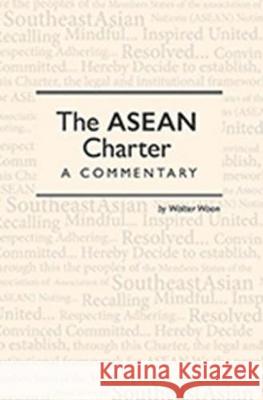 The ASEAN Charter: A Commentary Walter Woon   9789814722087 NUS Press - książka