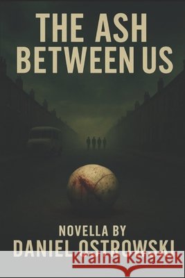The Ash Between Us Daniel Ostrowski 9784991865510 Daniel Ostrowski - książka