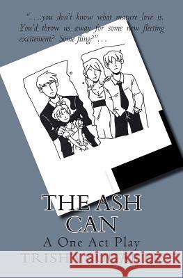 The Ash Can: A One Act Play Trisha Sugarek 9781478124023 Createspace - książka