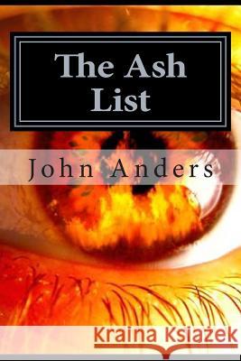 The Ash List John Anders 9781496151667 Createspace - książka