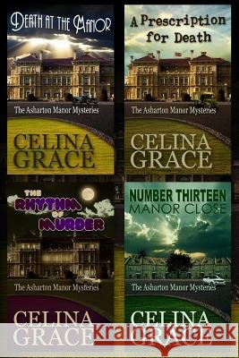 The Asharton Manor Mysteries: (Books 1 - 4) Grace, Celina 9781511845144 Createspace - książka