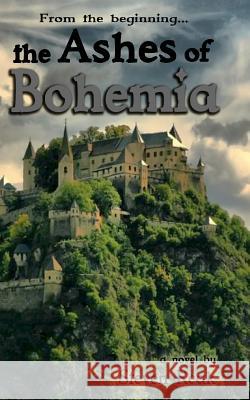 The Ashes Of Bohemia Reak, Steven 9781517281700 Createspace - książka