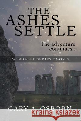 The Ashes Settle: The Windmill Series: Book 3 Gary a Osborn 9781636926407 Newman Springs Publishing, Inc. - książka