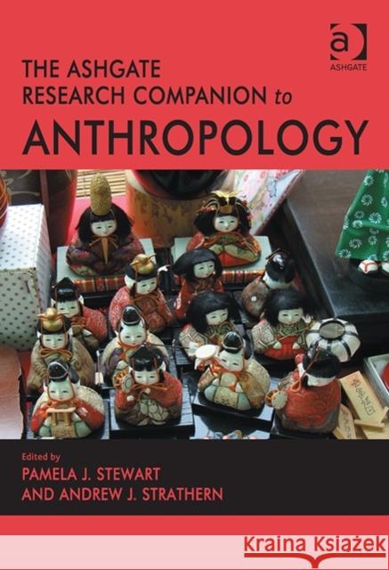 The Ashgate Research Companion to Anthropology Pamela J. Stewart Andrew Strathern  9780754677031 Ashgate Publishing Limited - książka