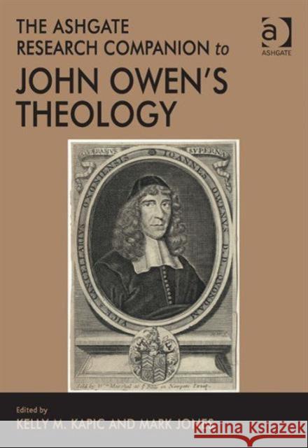 The Ashgate Research Companion to John Owen's Theology Kelly M. Kapic Mr. Mark Jones  9781472466969 Ashgate Publishing Limited - książka