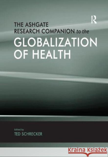 The Ashgate Research Companion to the Globalization of Health  9781138115569 Taylor and Francis - książka