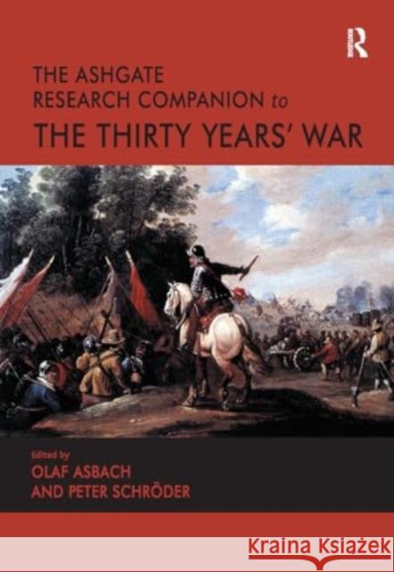 The Ashgate Research Companion to the Thirty Years' War Olaf Asbach Peter Schr?der 9781032921129 Routledge - książka