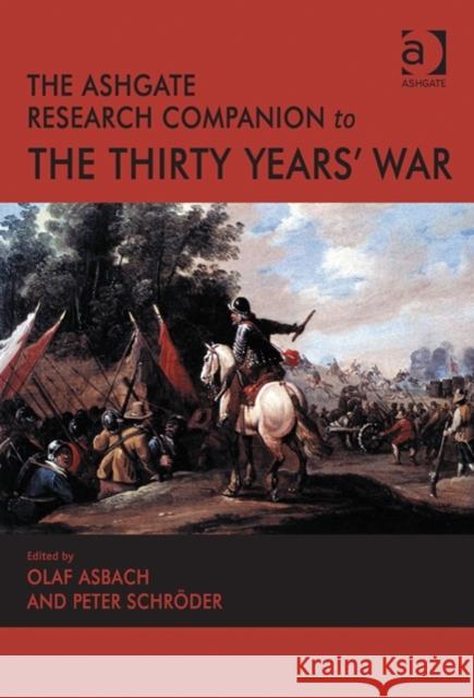 The Ashgate Research Companion to the Thirty Years' War Peter Schroder Olaf Asbach  9781409406297 Ashgate Publishing Limited - książka