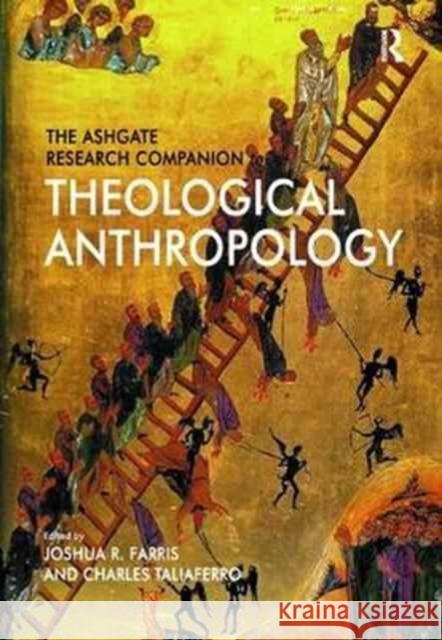 The Ashgate Research Companion to Theological Anthropology Joshua R. Farris Charles Taliaferro 9781138051560 Routledge - książka