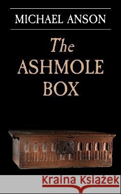 The Ashmole Box Michael Anson 9781913825584 Page d'Or - książka