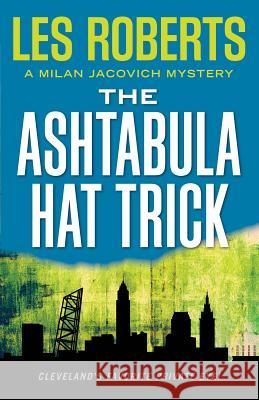 The Ashtabula Hat Trick Les Roberts 9781938441929 Gray & Company Publishers - książka