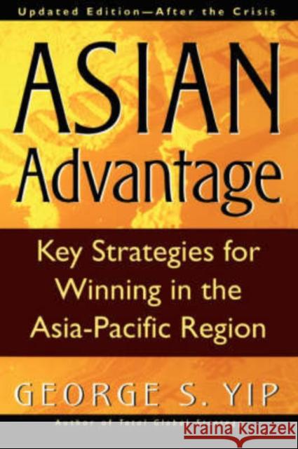 The Asian Advantage George S. Yip George S. Yip 9780738203515 Perseus Books Group - książka