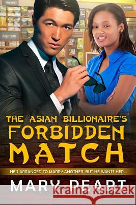 The Asian Billionaire's Forbidden Match: A BWAM Arranged Marriage Love Story For Adults Peart, Mary 9781533499738 Createspace Independent Publishing Platform - książka