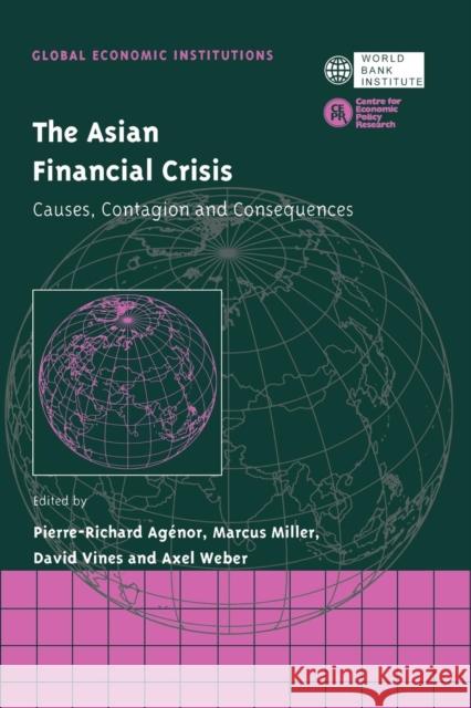 The Asian Financial Crisis: Causes, Contagion and Consequences Agénor, Pierre-Richard 9780521029001 Cambridge University Press - książka