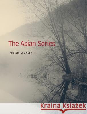 The Asian Series Phyllis Crowley Jeanne Criscola 9781732180116 Octoberworks - książka