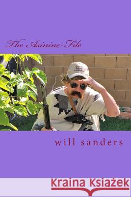 The Asinine File Will Sanders Les Didlin 9781540648655 Createspace Independent Publishing Platform - książka