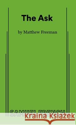 The Ask Matthew Freeman 9780573711626 Concord Theatricals - książka