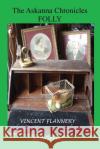 The Askanna Chronicles: Folly Vincent Flannery 9781484088463 Createspace