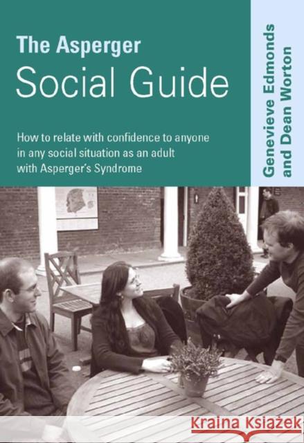 The Asperger Social Guide: How to Relate to Anyone in Any Social Situation as an Adult with Asperger′s Syndrome Edmonds, Genevieve 9781412920247  - książka