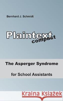 The Asperger Syndrome for School Assistants Bernhard J Schmidt 9783750416864 Books on Demand - książka