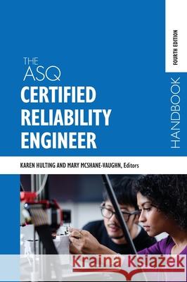 The ASQ Certified Reliability Engineer Handbook Karen Hulting Mary McShane-Vaughn 9781636941783 ASQ Quality Press - książka