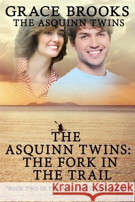 The Asquinn Twins Book 2: Where The Trail Forks Brooks, Grace 9781945698057 Published by Parables - książka