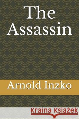 The Assassin Arnold Inzko 9781542960564 Createspace Independent Publishing Platform - książka