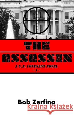 The Assassin: A U.N. Covenant Novel Bob Zerfing 9781484081761 Createspace - książka