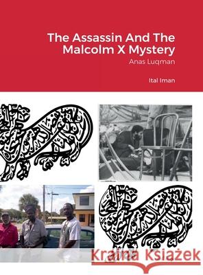 The Assassin And The Malcolm X Mystery: Anas Luqman Ital Iman 9781458344731 Lulu.com - książka