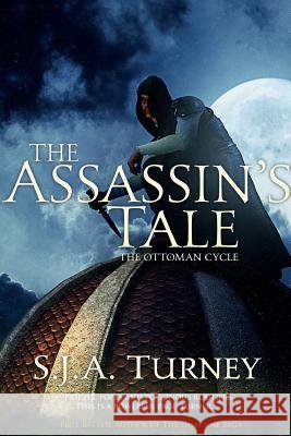 The Assassin's Tale S. J. A. Turney 9781499711295 Createspace - książka
