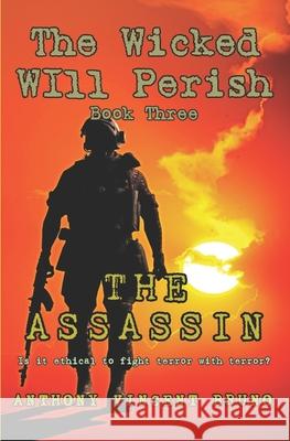 The Assassin: The Wicked Will Perish ( 3 ) Anthony Vincent Bruno 9781790411818 Independently Published - książka