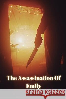 The Assassination Of Emily Abdullah Babar 9798849308654 Independently Published - książka