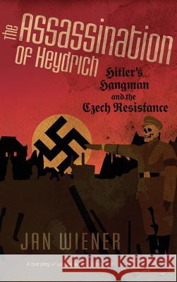 The Assassination of Heydrich Jan G Wiener, Gerald Hausman, William L Shirer 9781515439035 Irie Books - książka