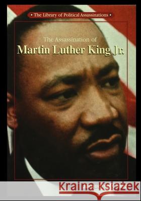 The Assassination of Martin Luther King, Jr. Jacqueline Ching 9781435888388 Rosen Publishing Group - książka