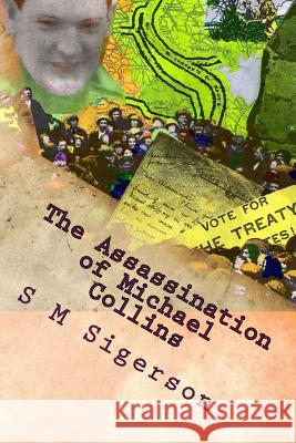 The Assassination of Michael Collins S.M. Sigerson 9781493784714 CreateSpace - książka