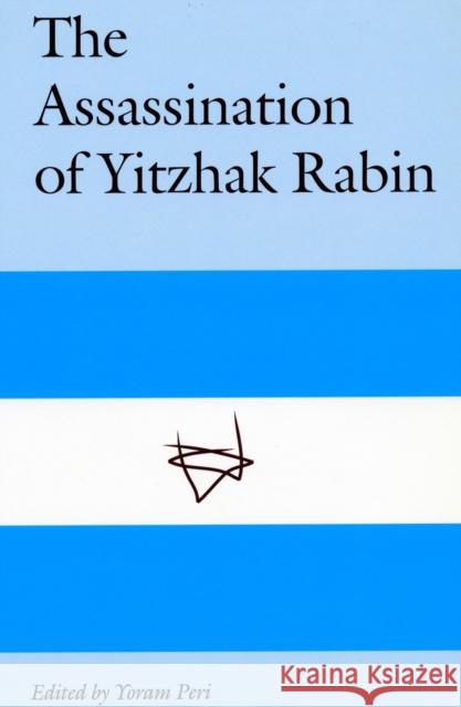 The Assassination of Yitzhak Rabin Yoram Peri 9780804738354 Stanford University Press - książka