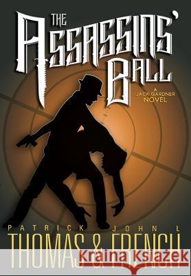 The Assassins' Ball Patrick Thomasr, John L French 9781515423492 Gray Rabbit Publishing - książka