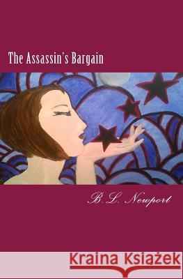 The Assassin's Bargain B. L. Newport 9781479396948 Createspace - książka