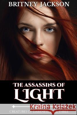 The Assassins of Light Britney Jackson 9781986452540 Createspace Independent Publishing Platform - książka