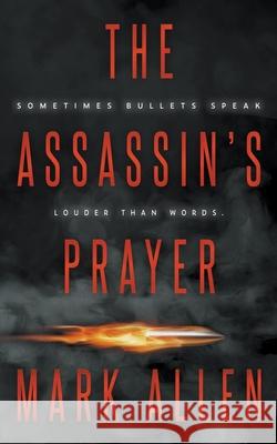 The Assassin's Prayer Mark Allen 9781685496623 Rough Edges Press - książka