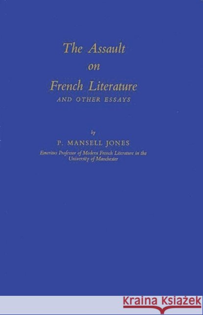 The Assault on French Literature, and Other Essays Percy Mansell Jones 9780837184012 Greenwood Press - książka