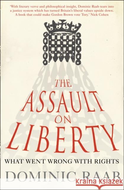 The Assault on Liberty: What Went Wrong with Rights Dominic Raab 9780007293391  - książka