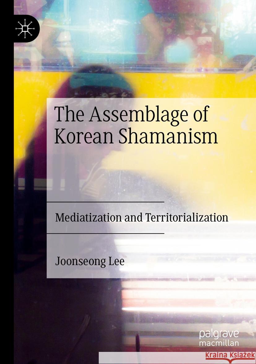 The Assemblage of Korean Shamanism Joonseong Lee 9783031110290 Springer International Publishing - książka