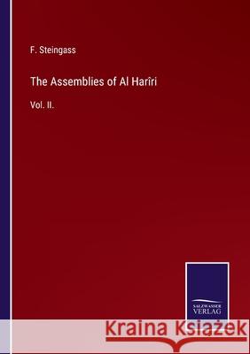 The Assemblies of Al Harîri: Vol. II. F Steingass 9783752523188 Salzwasser-Verlag Gmbh - książka