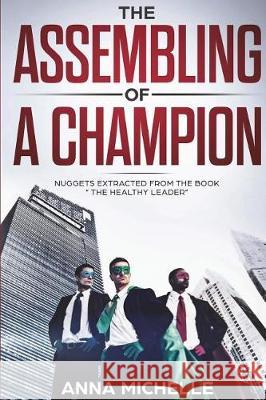 The Assembling Of A Champion: Nuggets Extracted From The Book 