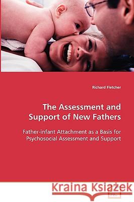 The Assessment and Support of New Fathers Richard Fletcher 9783639083361 VDM Verlag - książka