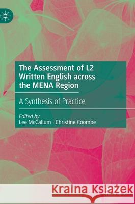 The Assessment of L2 Written English Across the Mena Region: A Synthesis of Practice McCallum, Lee 9783030532536 Palgrave MacMillan - książka